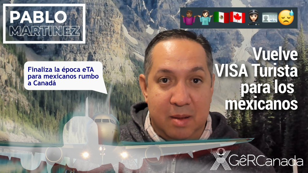 Vuelven Visas de Turistas para mexicanos rumbo a Canadá